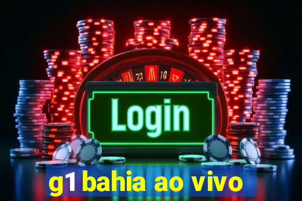 g1 bahia ao vivo